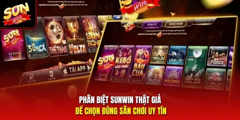 Phân biệt Sunwin thật giả để chọn đúng sân chơi uy tín
