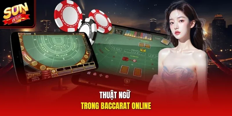 Thuật ngữ trong Baccarat online